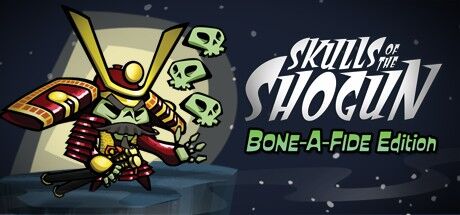 Skulls of the Shogun: Bone-A-Fide Edition