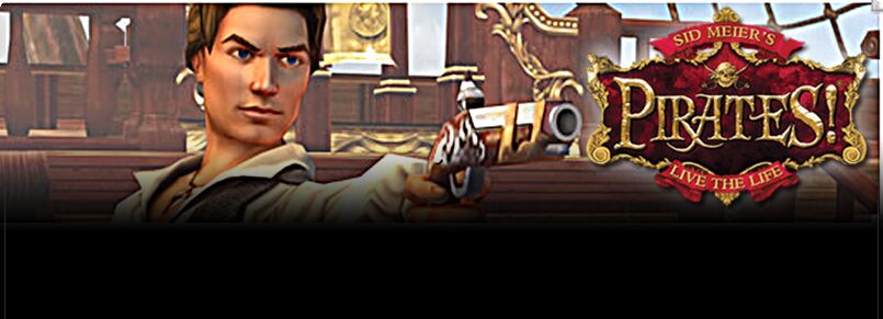 Sid Meier's Pirates!: Live the Life