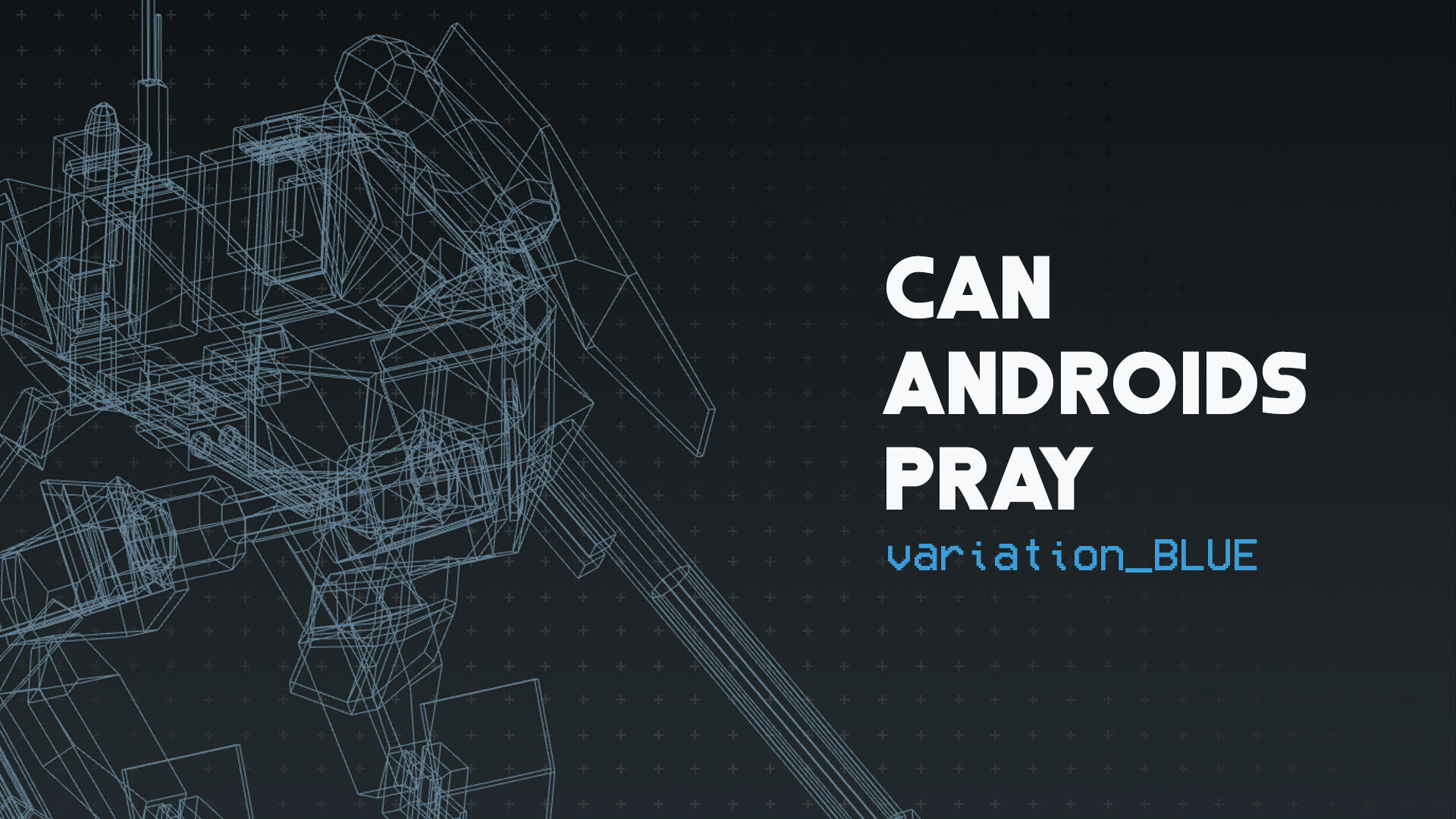 Can Androids Pray: variation_Blue