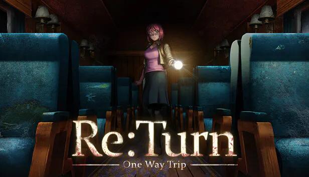 Re:Turn: One Way Trip