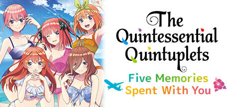 The Quintessential Quintuplets: Five Memories Spent With You