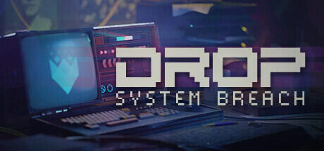 Drop: System Breach