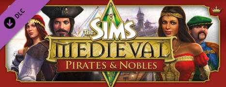 The Sims: Medieval - Pirates & Nobles