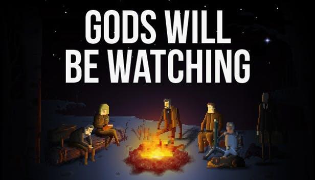 Gods Will Be Watching