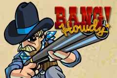 Bang! Howdy