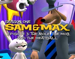 Sam & Max: Episode 3 - The Mole, the Mob, and the Meatball