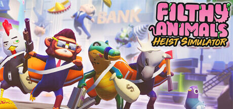 Filthy Animals: Heist Simulator